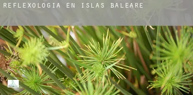 Reflexología en  Islas Baleares