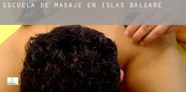 Escuela de masaje en  Islas Baleares