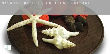 Masajes de pies en  Islas Baleares
